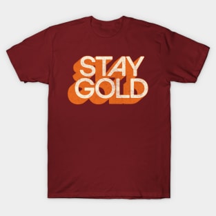 STAY GOLD ///// Retro Faded Original Typography Design T-Shirt